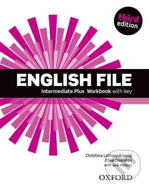 New English File - Intermediate Plus: Workbook with Key - Christina Latham-Koenig, Clive Oxenden, Jane Hudson