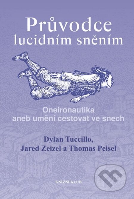 Průvodce lucidním sněním - Dylan Tuccillo, Jared Zeizel, Thomas Peisel