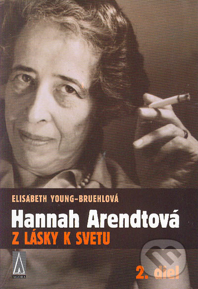 Hannah Arendtová Z lásky k svetu 2. diel - Elisabeth Young-Bruehlová