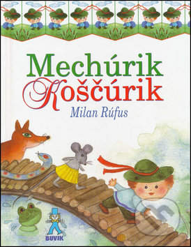 Mechúrik Koščúrik - Milan Rúfus