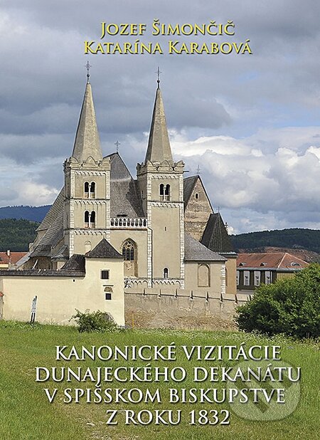 Kanonické vizitácie Dunajeckého dekanátu v Spišskom biskupstve z roku 1832