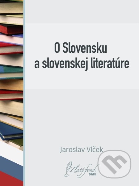 O Slovensku a slovenskej literatúre