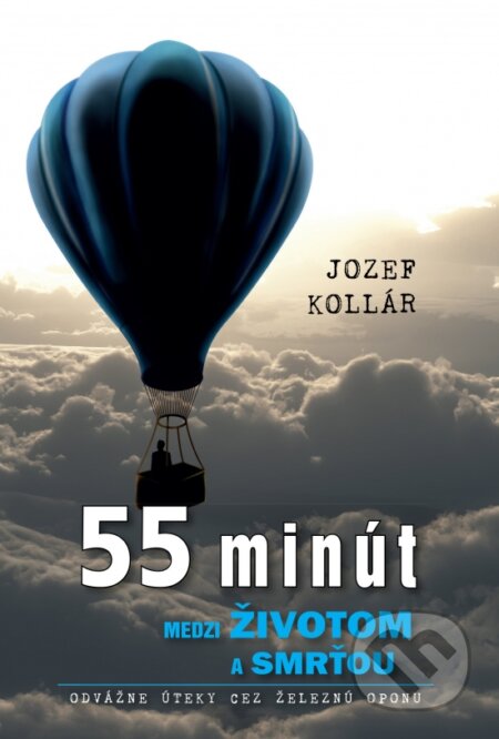55 minút medzi životom a smrťou - Jozef Kollár