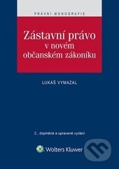 Zastavni Pravo V Novem Obcanskem Zakoniku Lukas Vymazal 2015 Brozovana Vazba Cesky Jazyk Knihy Na Martinus Cz