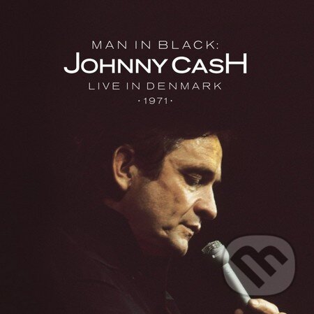 Johnny Cash: Man In Black Live In Denmark 1971 - Johnny Cash