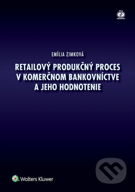 Retailový produkčný proces v komerčnom bankovníctve a jeho hodnotenie - Emília Zimková