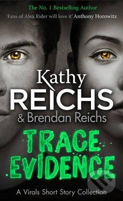 Trace Evidence - Kathy Reichs, Brendan Reichs