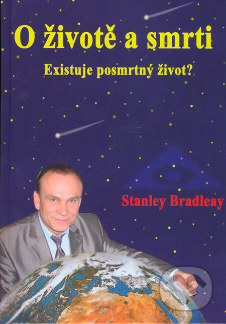 O životě a smrti - Stanley Bradleay, Stanislav Brázda