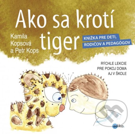 Ako sa krotí tiger - Kamila Kopsová, Petr Kops