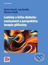 Ledviny a léčba diabetu - Martin Haluzík, Ivan Rychlík, Miloslav Franěk