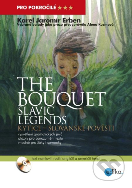 The bouquet - Slavic legends / Kytice - Slovanské pověsti - Karel Jaromír Erben, Alena Kuzmová