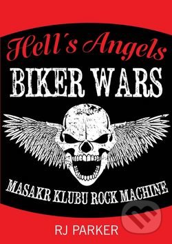 Hell´s Angels Války motorkářů - RJ Parker