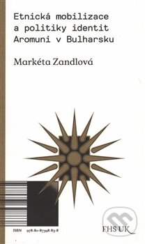 Etnická mobilizace a politiky identit.