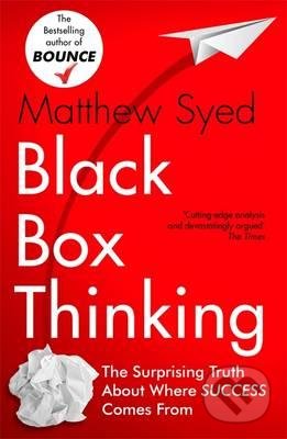 Black Box Thinking - Matthew Syed