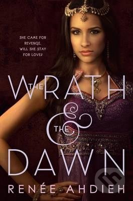 The Wrath and the Dawn - Renee Ahdieh