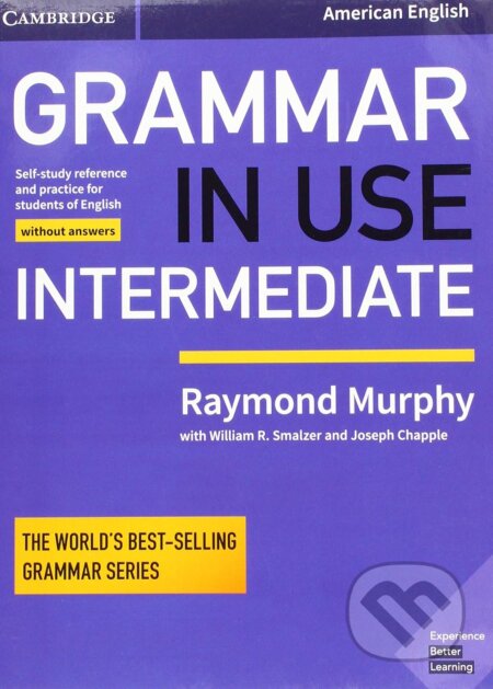 Grammar in Use Intermediate Student's Book without Answers: Self-study Reference and Practice for Students of American English