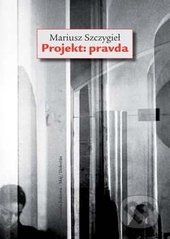 Projekt: pravda - Mariusz Szczygieł