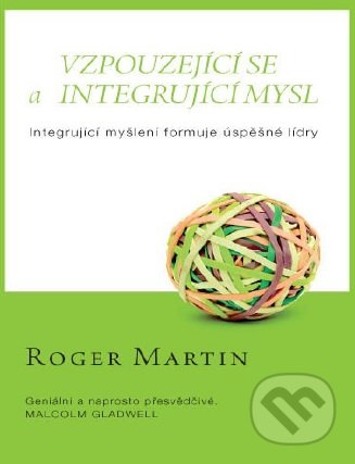 Vzpouzející se a integrující mysl - Roger Martin