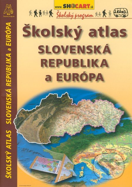 Školský atlas Slovenská republika a Európa - SHOCart