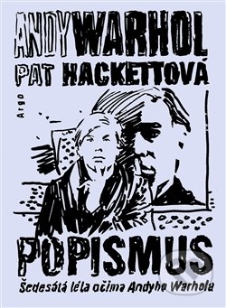 Popismus - Pat Hackett, Andy Warhol