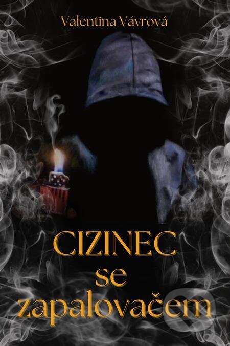 Cizinec se zapalovačem