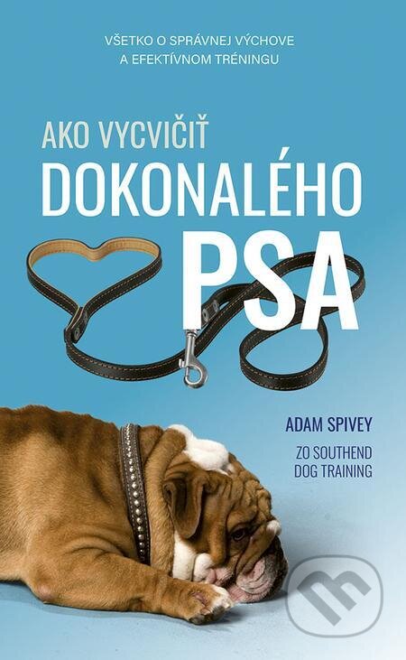 Ako vycvičiť dokonalého psa