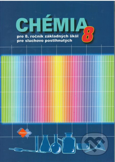 Chémia pre 8. ročník základných škôl pre žiakov so sluchovým postihnutím - E. Adamkovič, L. Glatzová, I. Domancová