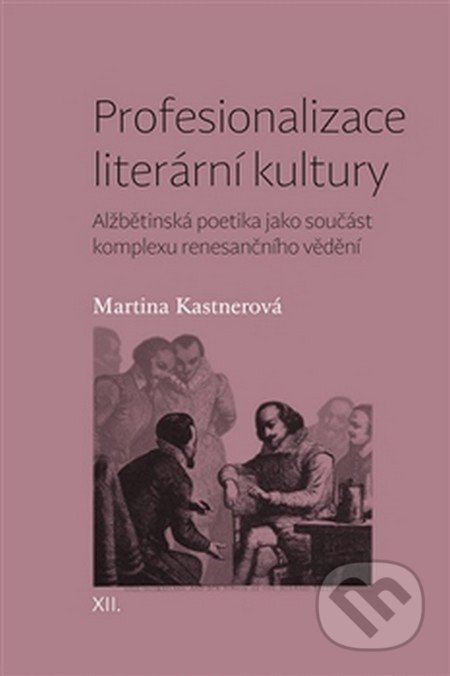 Profesionalizace literární kultury - Martina Kastnerová