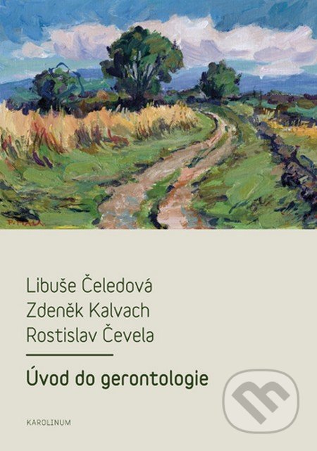 Úvod do gerontologie - Libuše Čeledová, Zdeněk Kalvach
