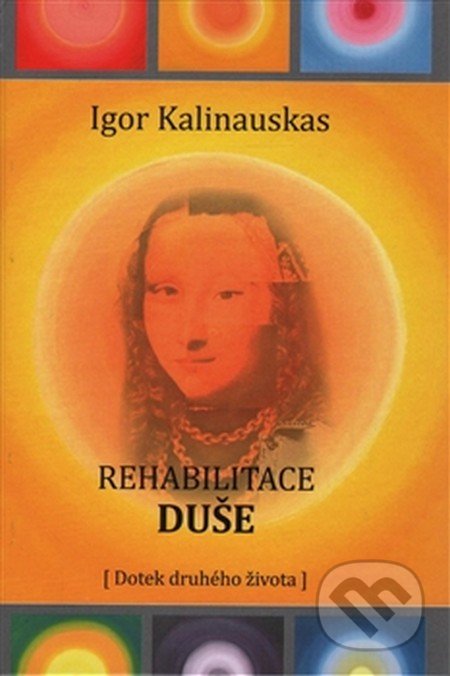 Rehabilitace duše - Igor Kalinauskas