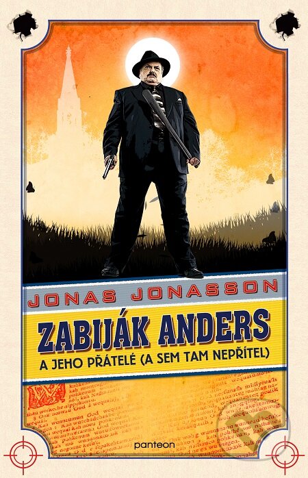 Zabiják Anders a jeho přátelé (a sem tam nepřítel) - Jonas Jonasson