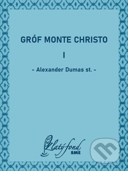 Gróf Monte Christo I