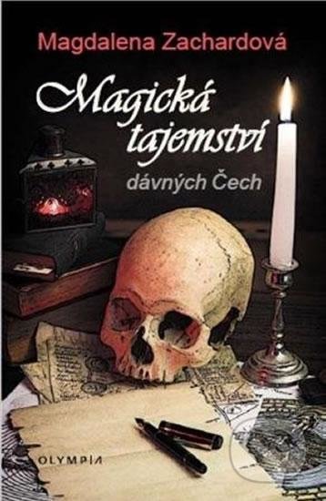 Magická tajemství dávných Čech - Magdalena Zachardová