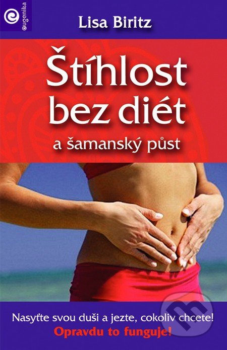 Štíhlost bez diét a šamanský půst - Lisa Biritz