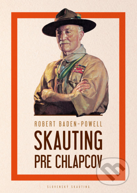 Skauting pre chlapcov - Robert Baden-Powell