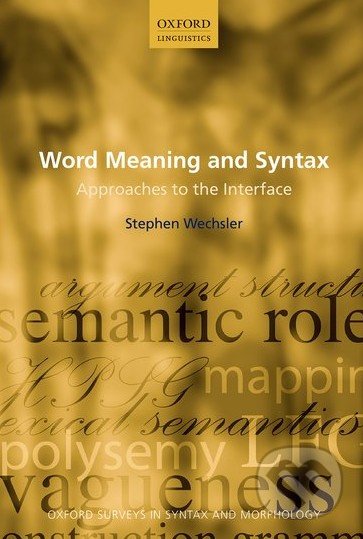 Word Meaning and Syntax - Stephen Wechsler