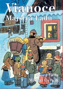 Vianoce Majstra Ladu - Michal ÄernÃk, Josef Lada