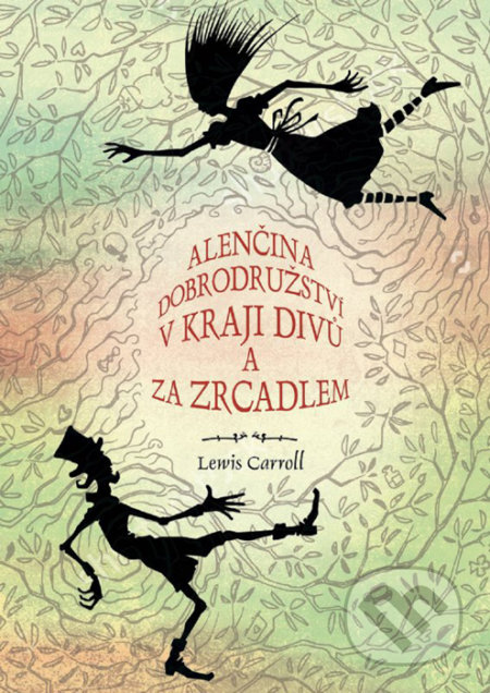 Alenčina dobrodružství v kraji divů a za zrcadlem - Lewis Carroll, Ladislav Vlna (ilustrácie)
