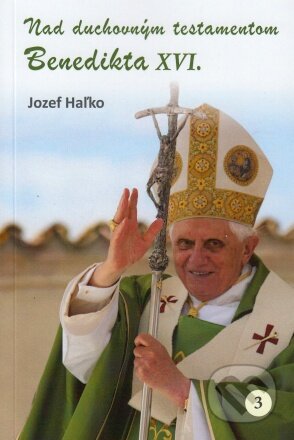 Nad duchovným testamentom Benedikta XVI.