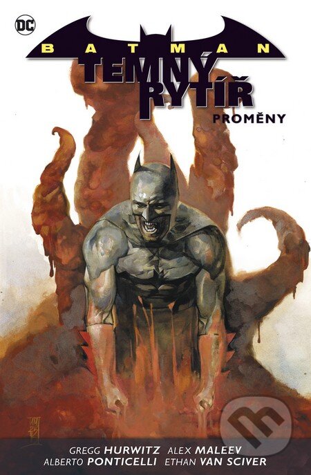 Kniha Batman Temny Rytir 4 Promeny Gregg Hurwitz Alex Maleev A Ethan Van Sciver Martinus