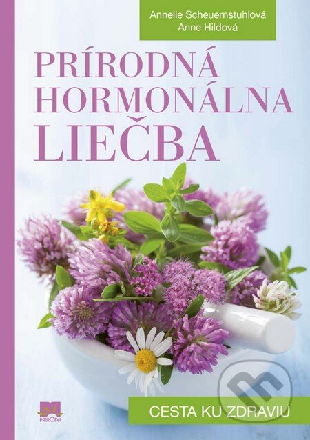 Prírodná hormonálna liečba - Annelie Scheuernstuhl, Anne Hild