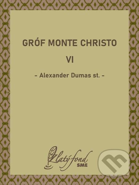 Gróf Monte Christo VI