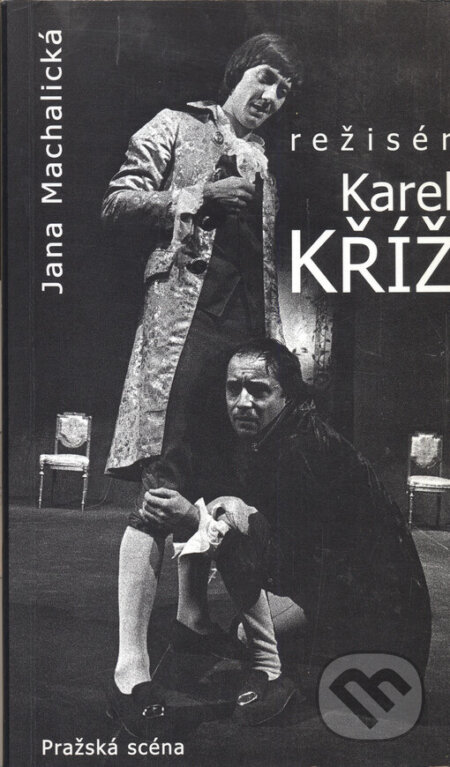 Režisér Karel Kříž