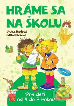 Hráme sa na školu - Ljuba Štíplová, Edita Plicková