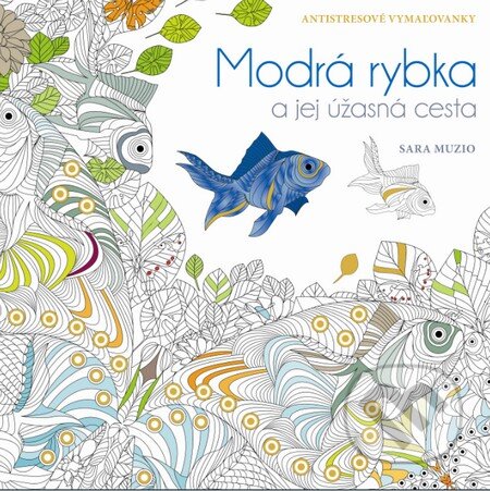 Modrá rybka a jej úžasná cesta - Sara Muzio