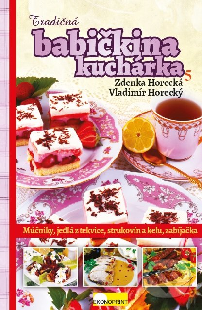 Tradičná babičkina kuchárka 5 - Zdenka Horecká, Vladimír Horecký
