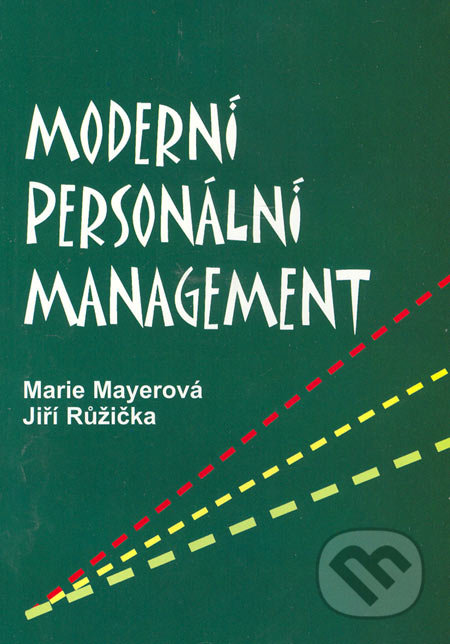 Moderní personální management - Marie Mayerová, Jiří Růžička