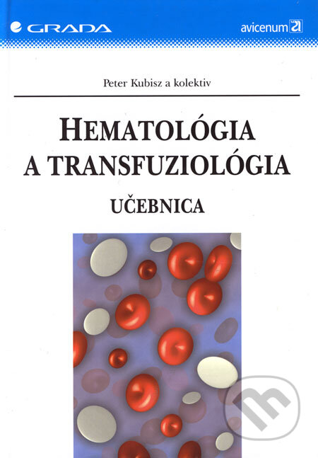 Hematológia a transfuziológia - Peter Kubisz a kol.