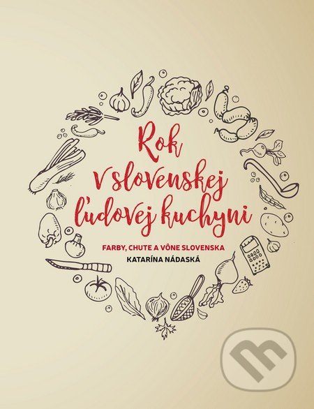Rok v slovenskej ľudovej kuchyni - Katarína Nádaská