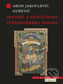 Jedinec a společnost středověkého západu - Aron Jakovlevič Gurevič